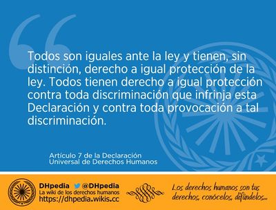 Artículo 7 De La Declaración Universal De Derechos Humanos - DHpedia