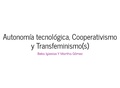 Autonomía tecnológica, Cooperativismo y Transfeminismo(s).pdf